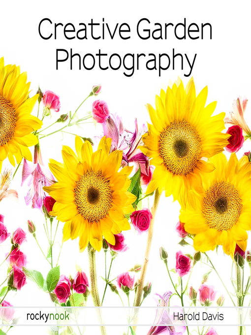 Title details for Creative Garden Photography by Harold Davis - Available